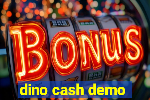 dino cash demo